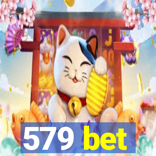 579 bet